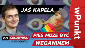 More images for jaś kapela pies » Jas Kapela Moj Pies Hummus Jest Weganinem I Jest Zadowolony Youtube
