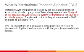 The international phonetic alphabet (ipa) is very important for learners of english because english is not a phonetic language. International Phonetic Alphabet Ipa Ppt Video Online Download