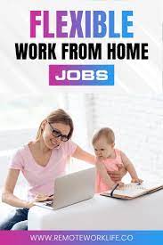 Flexible Work From Home Jobs Work From Home Jobs Flexible Jobs Flexible Working