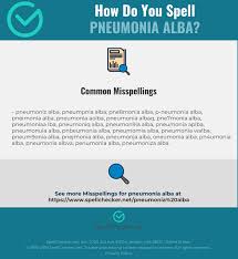 Correct Spelling For Pneumonia Alba Infographic Spellchecker Net