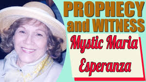 Prophecy and Witness of Mystic Maria Esperanza