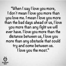 When I Say I Love You More Love Yourself Quotes Sister Quotes Romantic Love Quotes