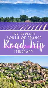 24 Stunning Stops For Your South Of France Road Trip Itinerary Road Trip Fun Vacation France Road Trip Itinerary