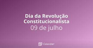 Consulte o calendário de 2021 e comece. Revolucao Constitucionalista Feriado De 9 De Julho Calendarr