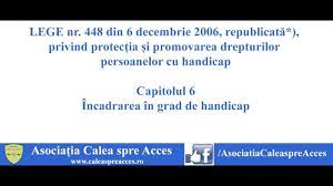 Social 02.11.2013 12:12 2234 autor: Legea 448 2006 Cap 6 Incadrarea In Grad De Handicap Youtube
