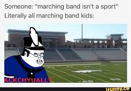 Here's the halftime show performed by the chippewa marching band during the first game of the cmu 2019 football season. Someone Marching Band Isn T A Sport Literally All Marching Band Kids Ifunny