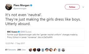 I genuinely can't stand piers morgan, he's a deplorable person who i disagree with on a thousand this is the problem with twitter. Piers Morgan Just Said Trousers Are Only For Boys