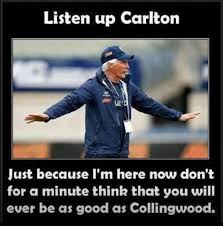 Mick Malthouse Should Not Have Changed Teams Go Collingwood Collingwood Football Club Carlton Football Club Funny Sports Memes