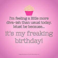 A good friend does not need a birthday as a reason to wish you well, just a good friend to wish well. Happy Birthday To Me A List Of Cute And Clever B Day Wishes For Yourself Allwording Com