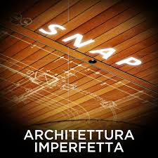 Scritto il 20 febbraio, 2016. Snap Architettura Imperfetta Podcast Addict