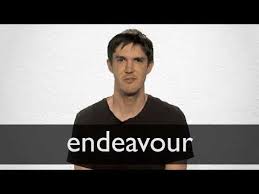 Endeavour Definition And Meaning Collins English Dictionary