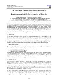 The blue ocean strategy is a reconstructionist view of the market where no accepted boundaries or structure is present. Pdf Developing Country Studies The Blue Ocean Strategy Case Study Analysis Of Its Implementation In 14 Different Agencies In Malaysia Ummi Ahmad Academia Edu