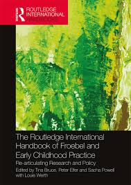 Children use first hand experiences from life; The Routledge International Handbook Of Froebel And Early Childhood Pr