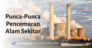 Sehingga menyebabkan penurunan kualitas udara disekitar kita. Punca Punca Pencemaran Alam Sekitar