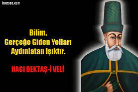 Daima iyiyi, güzeli, doğruyu öğrenebilmek için okuyunuz, okutunuz. Haci Bektasi Veli Sozleri Guzel Sozler Guzel Mesajlar Ince Sozler