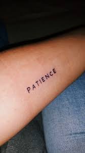 Tattoo Tatuaje Patience Paciencia Arm Brazo Patience Tattoo Tattoo Fonts Tattoos