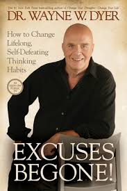Excuses Begone! by Wayne W. Dyer