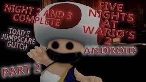 Try your best to defeat all . Five Nights At Wario S Android Version Night 1 And 2 Part 1 By Pirate Stringer Android