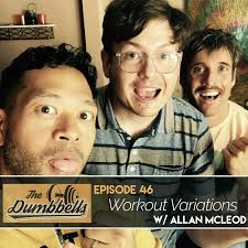 46: Workout Variations (w/ All–The Dumbbells