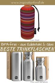 Bist Du Auf Der Suche Nach Trinkflaschen Die Stylisch Ohne Plastik Und Nachhaltig Sind Ich Zeige Dir Die Besten Flaschen Aus E Flaschen Trinken Trinkflasche