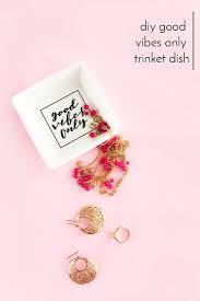 Diy Good Vibes Only Trinket Dish Maritza Lisa Create Your Own Customized Catch All Or Jewelry Dish With This Quick Diy Trinket Dishes Diy Dish Diy Bloggers