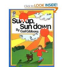 Amazon Com Sun Up Sun Down Voyager Hbj Book 9780152827823 Gail Gibbons Books Gail Gibbons Science Books Earth And Space Science