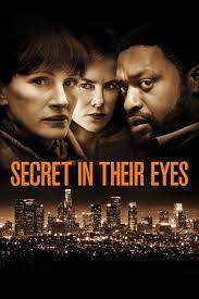 Secret in their eyes is a 2015 american thriller film written and directed by billy ray and a remake of the 2009 argentine film of the same name, both based on the novel la pregunta de sus ojos by eduardo sacheri.the film stars chiwetel ejiofor, nicole kidman and julia roberts, with dean norris, michael kelly, joe cole and alfred molina in supporting roles. Secret In Their Eyes Full Movie Movies Anywhere