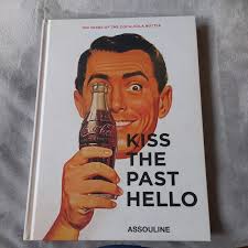 KISS THE PAST Hello: 100 Years of the Coca-Cola Contour Bottle by Stephen  Bayley £42.28