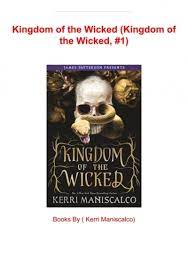 To do so, she has bound the wicked king, cardan, to her, and made herself the power behind the throne. Reads Epub Kingdom Of The Wicked Kingdom Of The Wicked 1