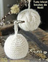 Bsr fadinou je vous remercie bcp pour vos jolie tuto et explication je suis mamie et je tricote énormément pour tous et toutes vos belle chose m'inspire pour guâter mes petits et mes enfants je vous est demander en. Tricoter Des Boules De Noel Modeles Et Tutos Boule De Noel Deco Noel Tricot Crochet Magazine Drops