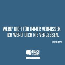 Werd Dich Für Immer Vermissen Ich Werd Dich Nie Vergessen