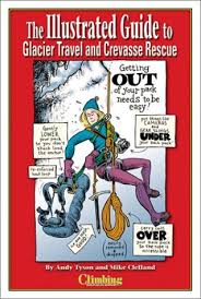 The Illustrated Guide to Glacier Travel and Crevasse Rescue by Andy Tyson