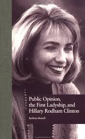 Public Opinion, the First Ladyship, and Hillary Rodham Clinton (WOMEN IN  AMERICAN POLITICS, VOL 1) : Burrell, Barbara: Amazon.de: Bücher