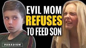 Evil Mom Refuses To Feed Her Son - YouTube