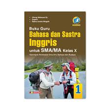 Bahasa inggris buku teks bahasa inggris kelas xi bertujuan untuk meningkatkan pemahaman dan kemampuan siswa dalam menggunakan bahasa inggris. Yrama Widya Buku Guru Bahasa Dan Sastra Inggris Sma Ma Kelas X Peminatan Shopee Indonesia