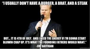 Funny Jim Gaffigan Quotes Snappy Pixels Jim Gaffigan Quotes Jim Gaffigan Fourth Of July Meme