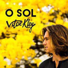 (sol) vem, aquece a minha alma. Vitor Kley O Sol Lyrics Genius Lyrics
