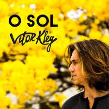 (sol) vem, aquece a minha alma. Vitor Kley O Sol Lyrics Genius Lyrics