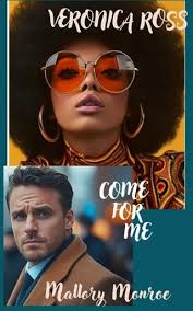 Veronica Ross: Come For Me by Mallory Monroe