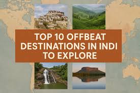 Top 10 Offbeat Destinations in India to ...