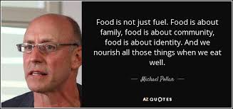 So glad Michael Pollan said this and that someone put in with an image. Its  a sound ideal and a nice guiding value statement. Encourages us to make the  effort around food,
