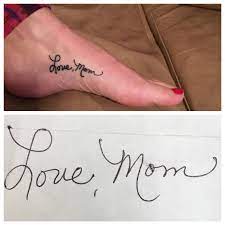 My Mothers Signature Tattoo On The Inner Arch Of My Foot Signature Tattoos Tattoos Foot Tattoos