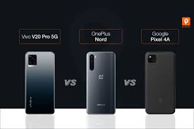 Vivo V20 Pro 5g Vs Oneplus Nord Vs Google Pixel 4a Price In India Specifications And Features Compared Pricebaba Com Daily