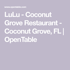Lulu Coconut Grove Restaurant Coconut Grove Fl Opentable Coconut Grove Restaurants Coconut Grove Coconut