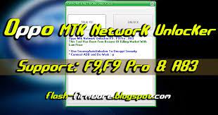 Oopo mtk network unlocker.rar size: Oppo Mtk Network Unlocker F9 F9 Pro A83 Free Download Gsmbox Flash Tool Usbdriver Root Unlock Tool Frp We 5000 Article Search Bx