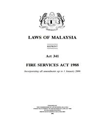 Hingga 15hb mac 2016 published: Osh The Journey Akta Perkhidmatan Bomba 1988 Akta 341 Fire Service Act 1988 Act 341