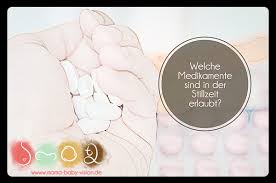 Welche Medikamente In Der Stillzeit