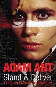 Stand & Deliver: The Autobiography by Adam Ant