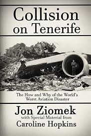 My recommendation is to discuss the tenerife airport disaster at your next safety meeting. Collision On Tenerife The How And Why Of The World S Worst Aviation Disaster English Edition Ebook Ziomek Jon Hopkins Caroline Amazon De Kindle Shop