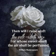 Give me my flowers while i can smell them quote. 192 Rose Quotes Symbols Of Everything Beautiful And Pure